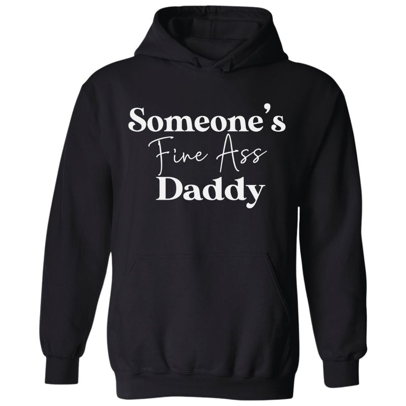 Someone's Fine Ass Daddy | Hoodie