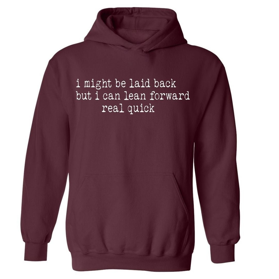 Laid Back… But Try Me | Hoodie