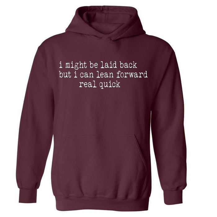Laid Back… But Try Me | Hoodie