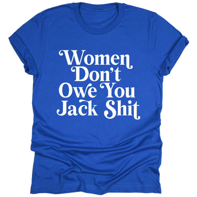 Women Don't Owe You Sh*t