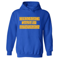 Censorship Leads To Dictatorship | Hoodie
