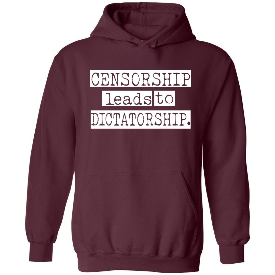 Censorship Leads To Dictatorship | Hoodie
