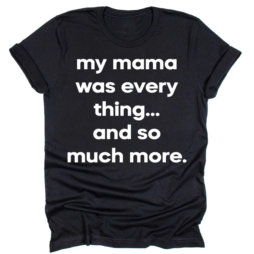 My Mama Was Everything...
