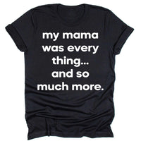 My Mama Was Everything...