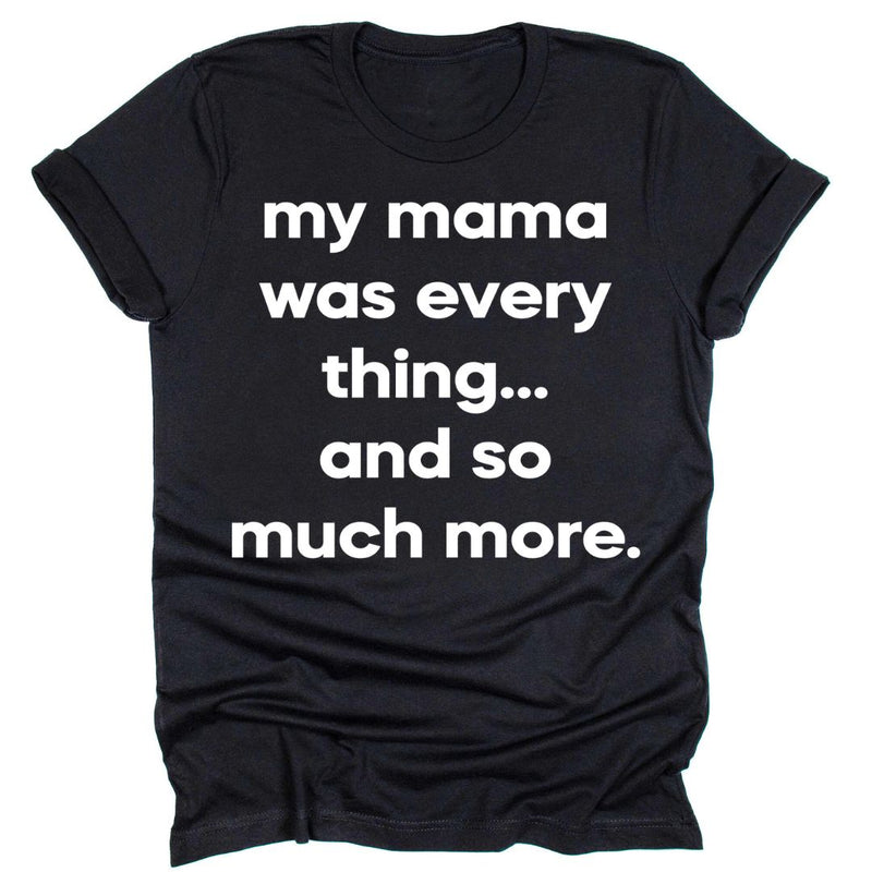 My Mama Was Everything...