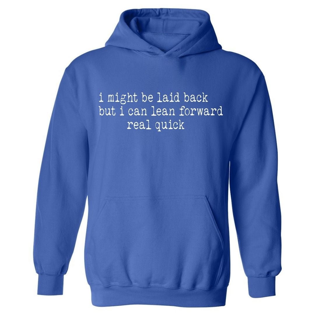 Laid Back… But Try Me | Hoodie