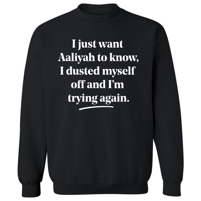 I Just Want Aaliyah To Know | Sweatshirt