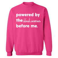 Powered by The Black Women Before Me | Sweatshirt