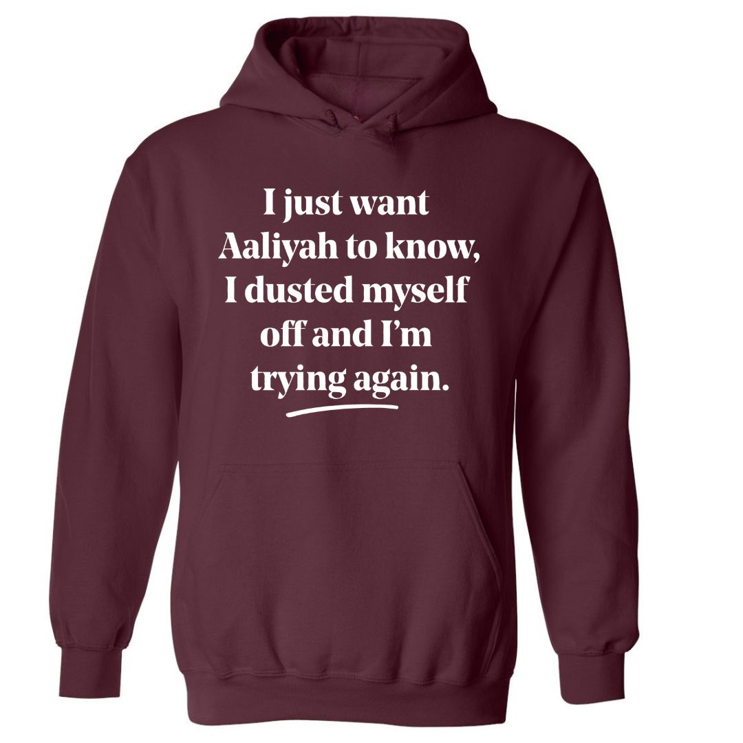 I Just Want Aaliyah To Know | Hoodie