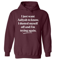 I Just Want Aaliyah To Know | Hoodie