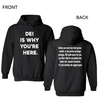 DEI Is Why You're Here.| Hoodie