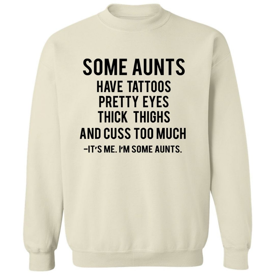 It's Me. I'm Some Aunts | Sweatshirt