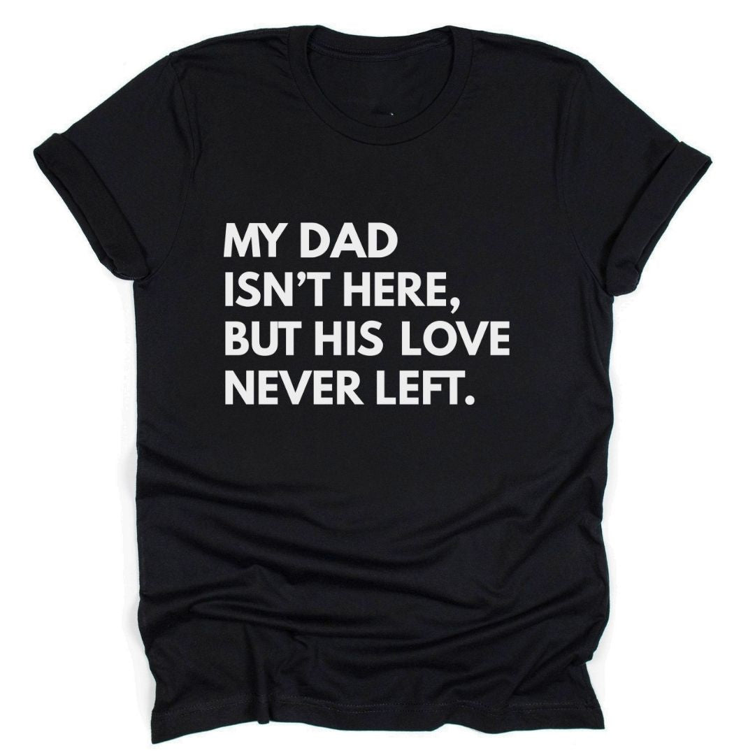 His Love Never Left Tee
