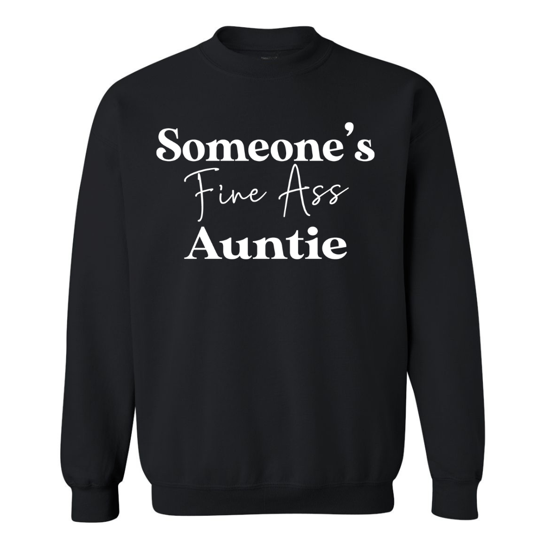 Someone's Fine Ass Auntie | Sweatshirt