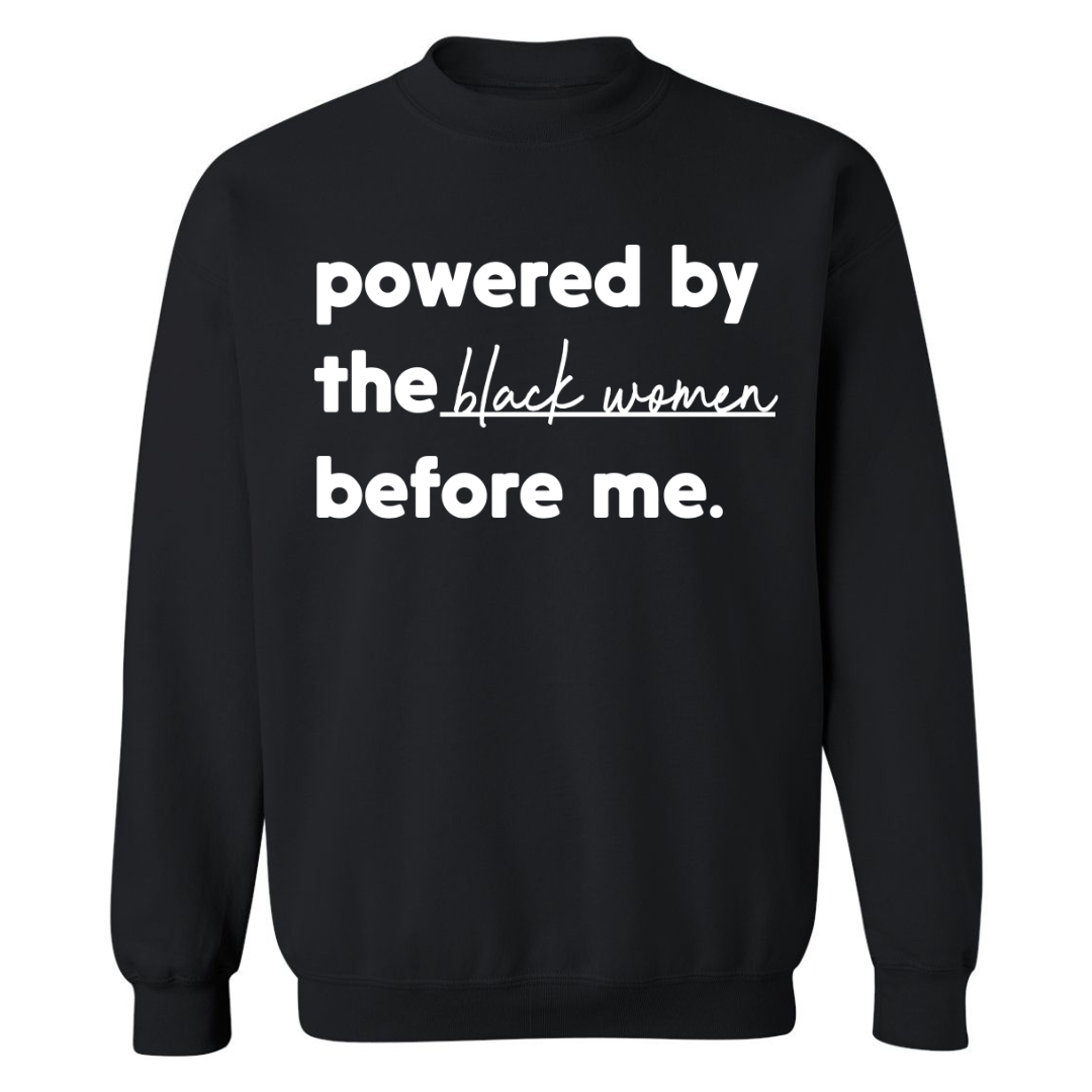 Powered by The Black Women Before Me | Sweatshirt