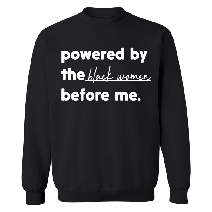 Powered by The Black Women Before Me | Sweatshirt