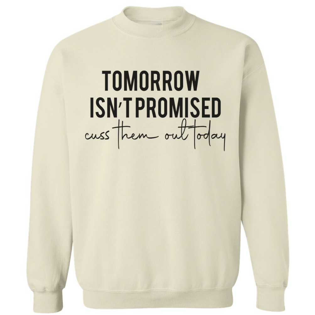Cuss Them Out Today | Sweatshirt - Tahylor Made 