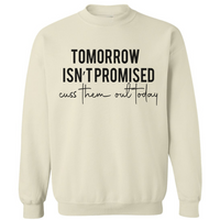 Cuss Them Out Today | Sweatshirt - Tahylor Made 