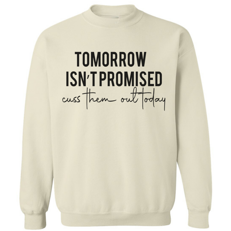 Cuss Them Out Today | Sweatshirt - Tahylor Made 