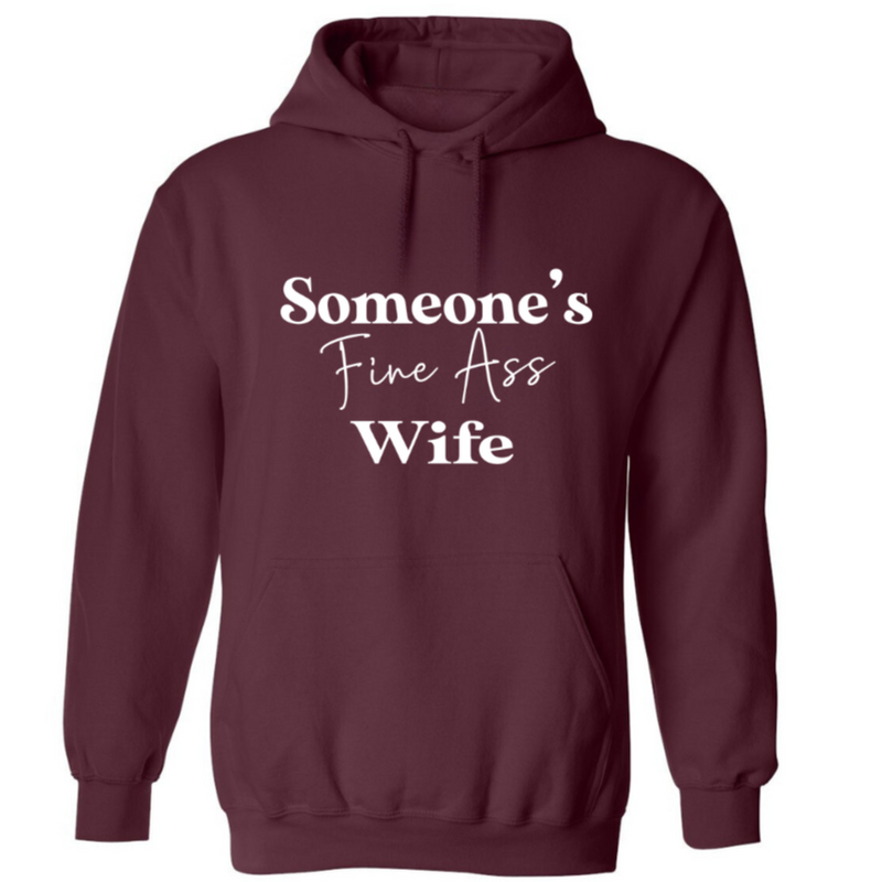 Someone's Fine A** Wife | Hoodie