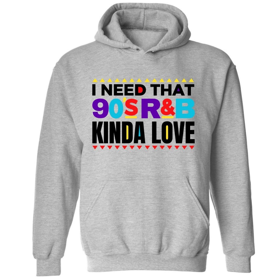 That 90’s R&B Kinda Love | Hoodie