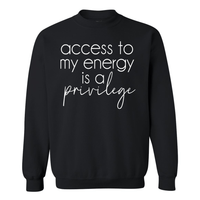 Access To My Energy | Sweatshirt