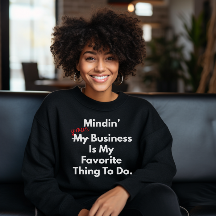 Mindin' Your Business | Sweatshirt