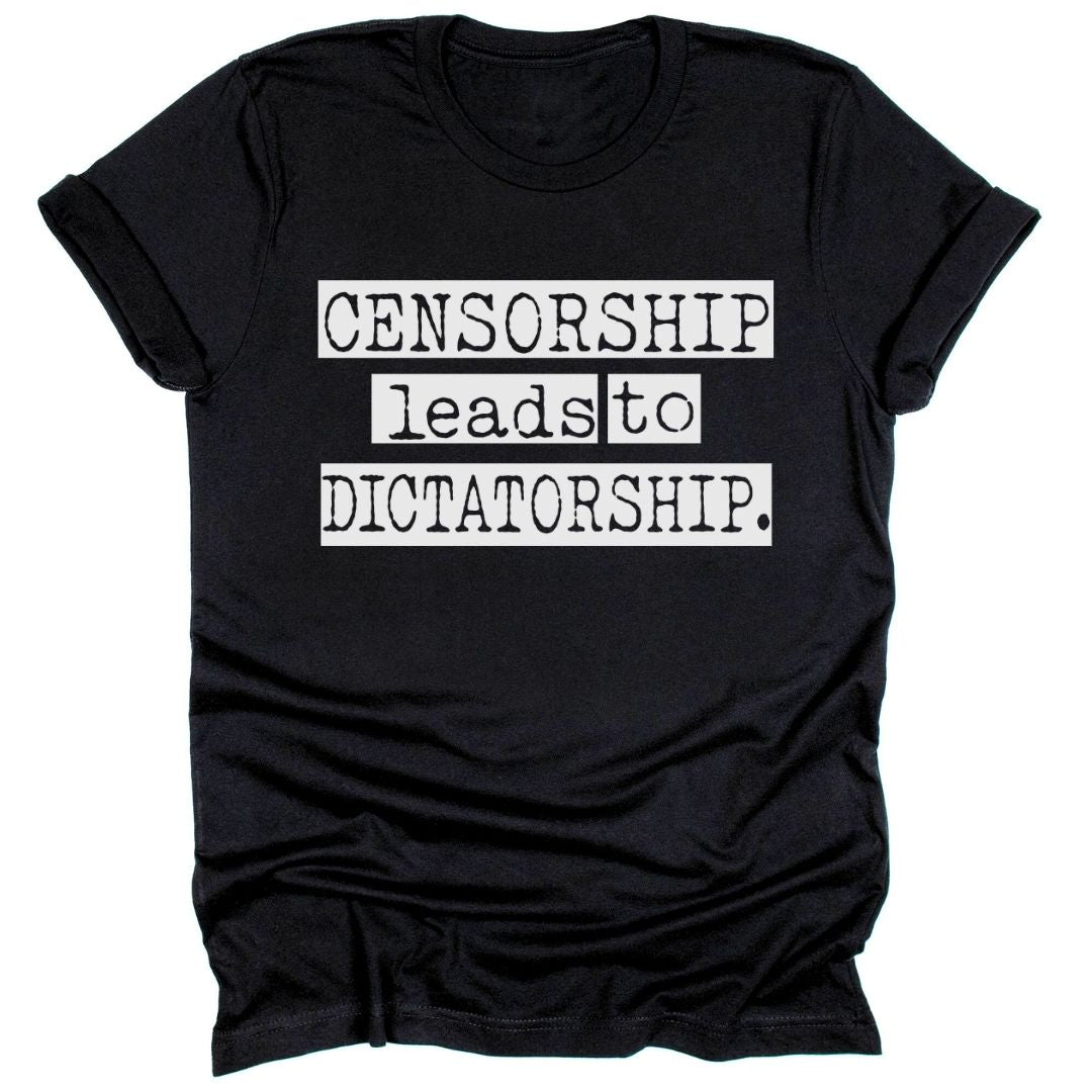 Censorship Leads To Dictatorship