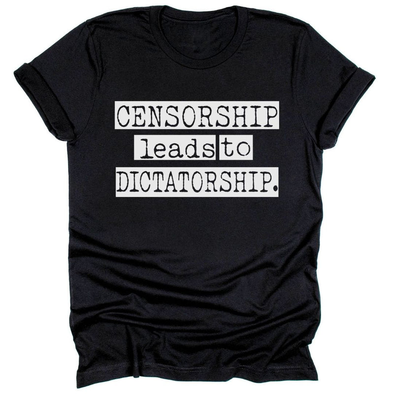 Censorship Leads To Dictatorship