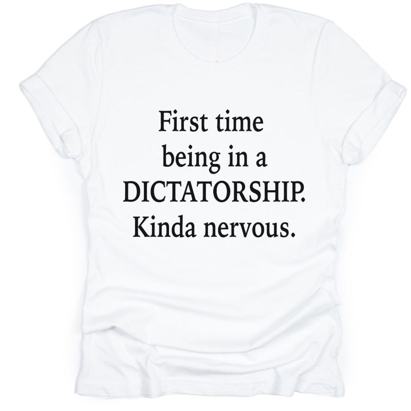 First Time Being In A Dictatorship