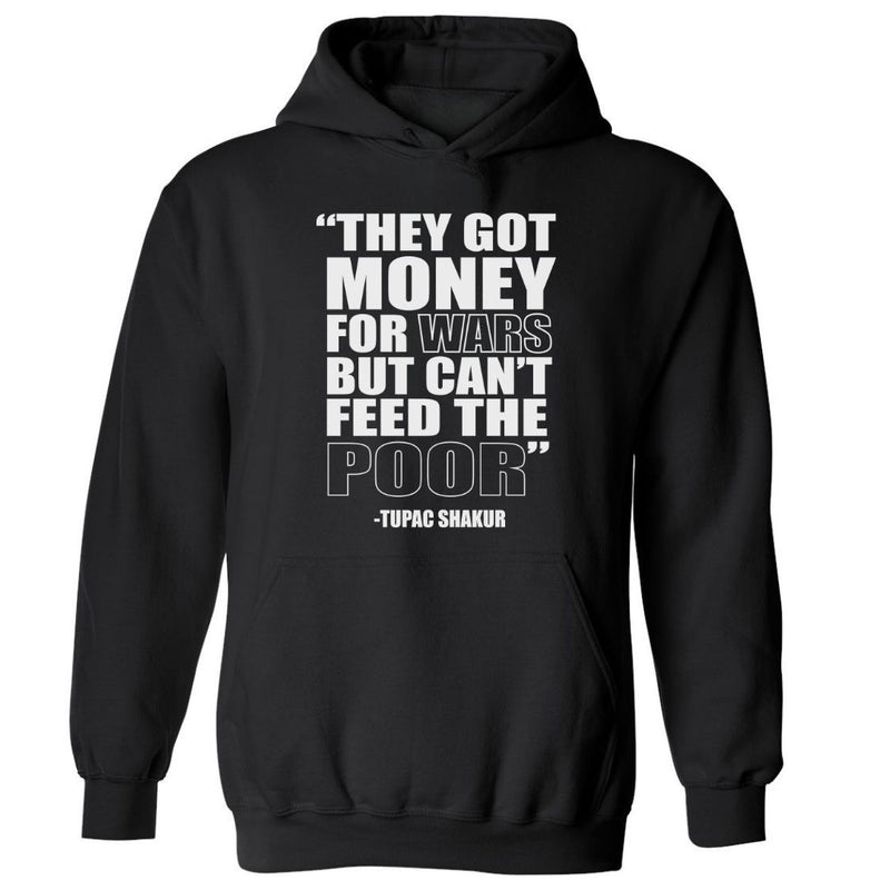 They Got Money For Wars, But Can't Feed The Poor. | Hoodie