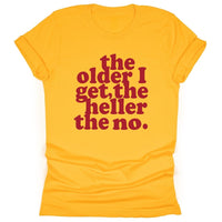 The Older I Get, The Heller The No