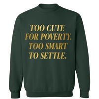 Too Cute For Poverty | Sweatshirt