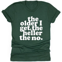 The Older I Get, The Heller The No