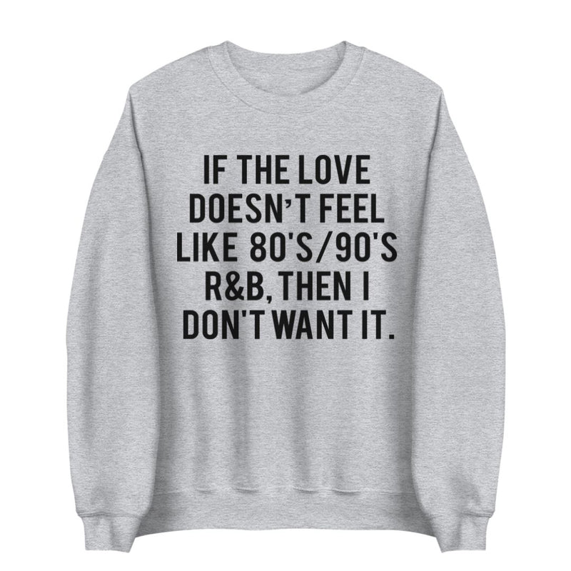 Love Like 80s & 90s R&B | Sweatshirt
