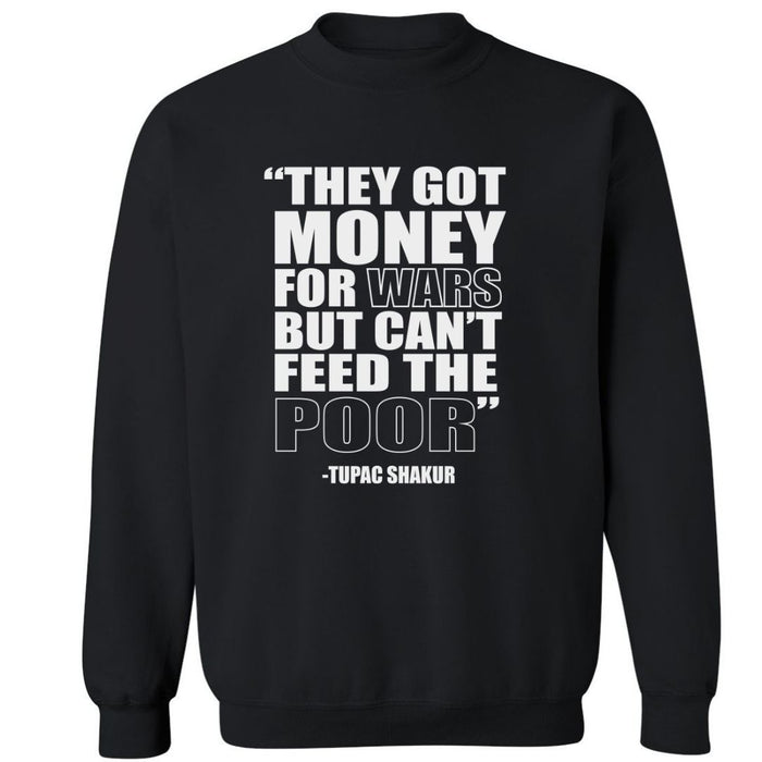 They Got Money For Wars, But Can't Feed The Poor. | Sweatshirt
