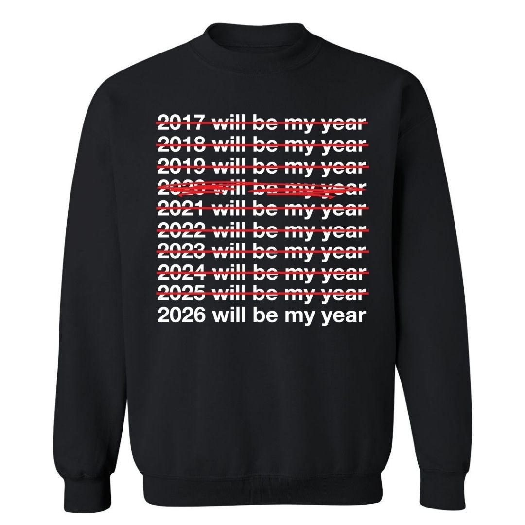 2026 Will Be My Year | Sweatshirt