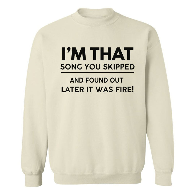I'm That Song | Sweatshirt - Tahylor Made 