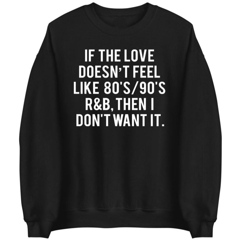 Love Like 80s & 90s R&B | Sweatshirt