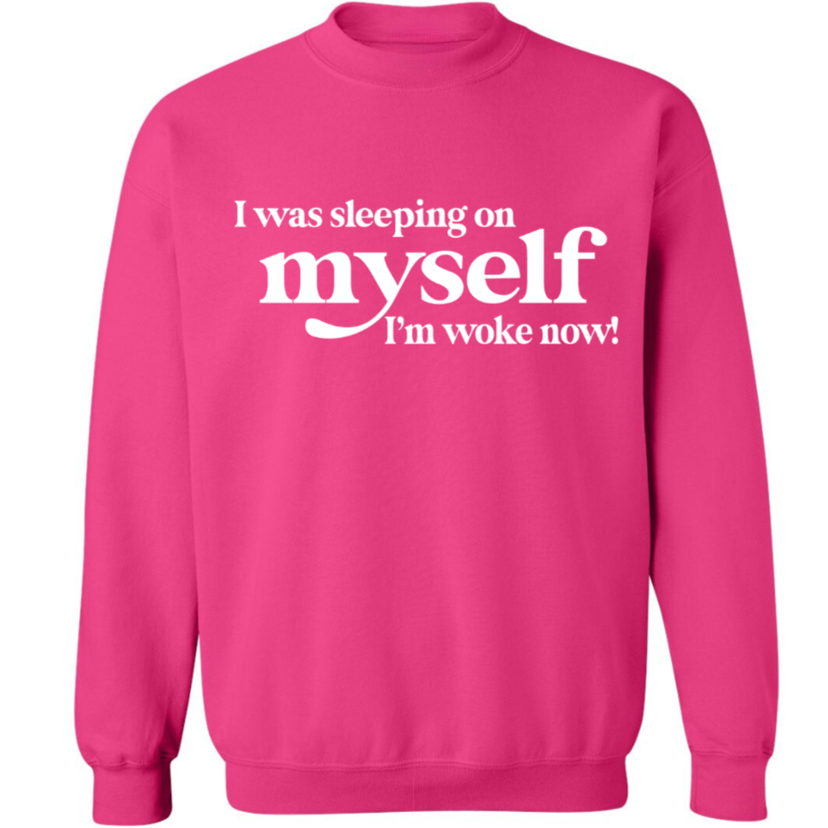 I'm Woke Now | Sweatshirt