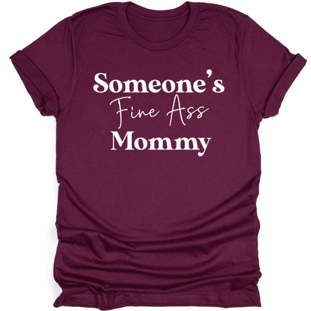 Someone's Fine Ass Mommy - Tahylor Made 