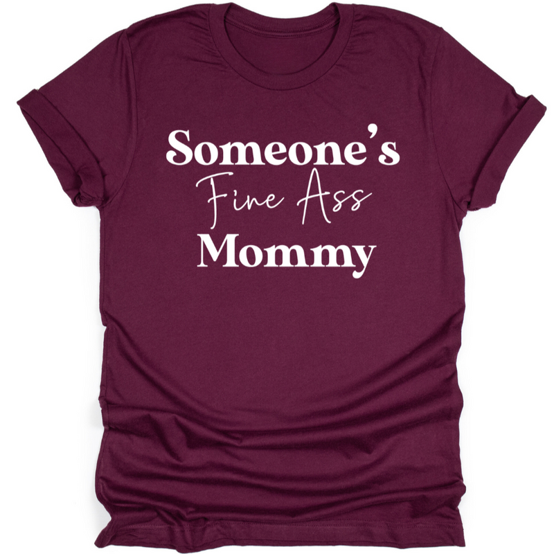 Someone's Fine Ass Mommy - Tahylor Made 