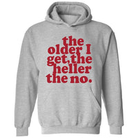 The Older I Get, The Heller The No Hoodie