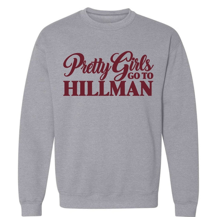 Pretty Girls Go To Hillman | Sweatshirt