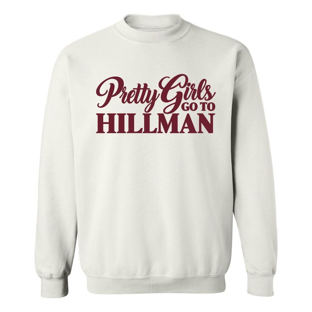 Pretty Girls Go To Hillman | Sweatshirt