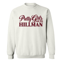 Pretty Girls Go To Hillman | Sweatshirt