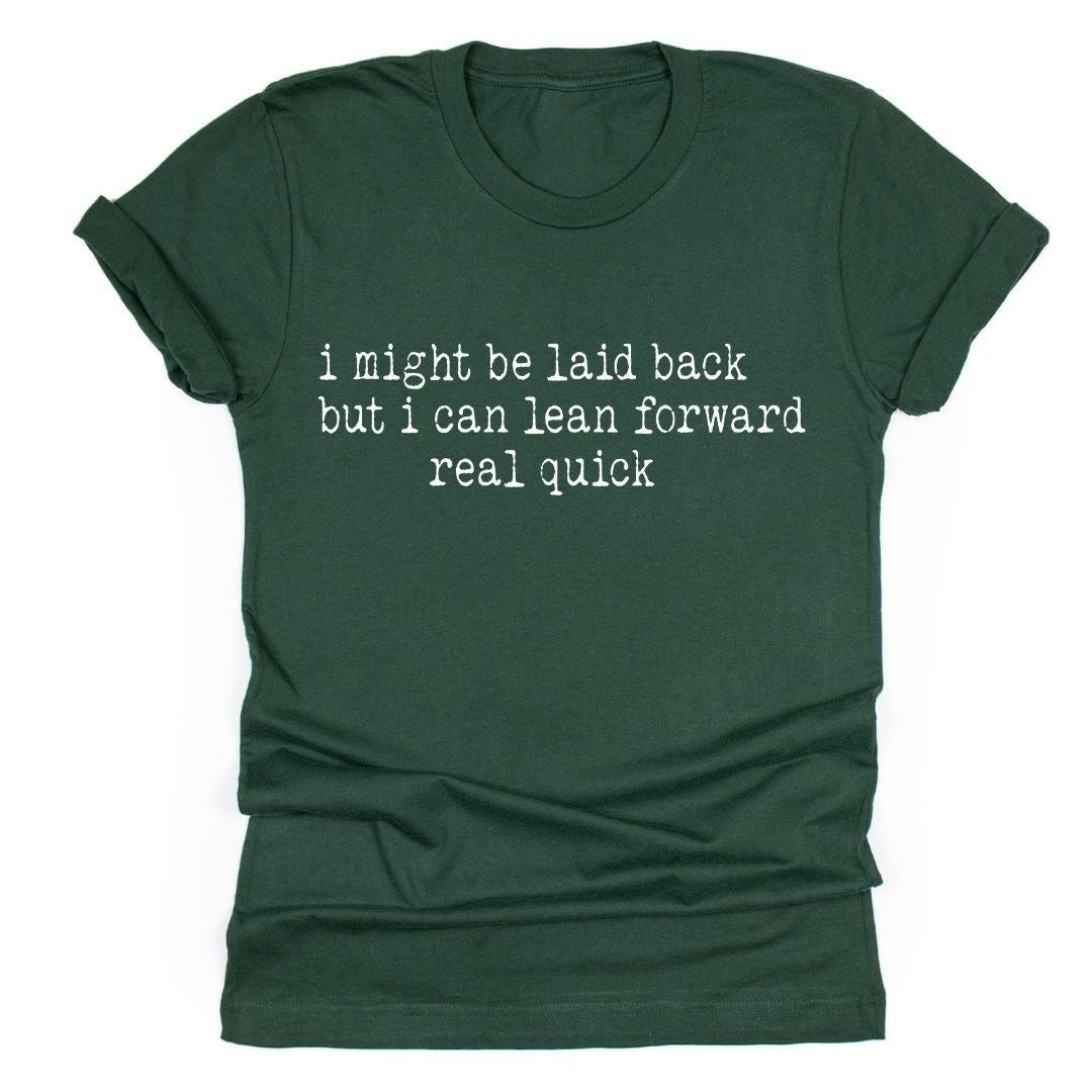 Laid Back… But Try Me