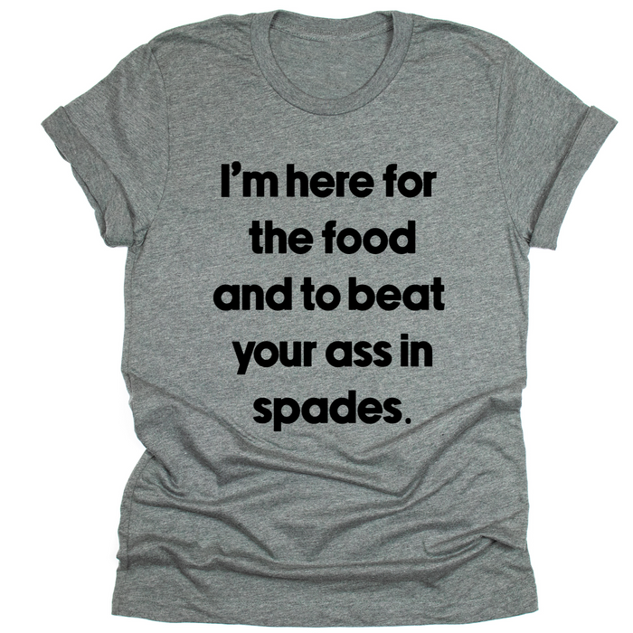 Here For The Food And Spades