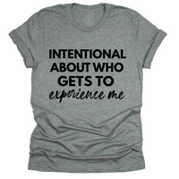 Intentional About Who Experiences Me