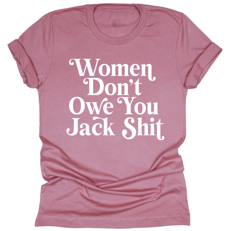 Women Don't Owe You Sh*t